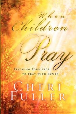 When Children Pray -  Cheri Fuller