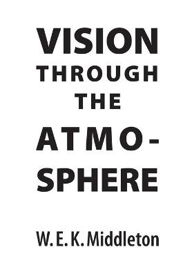 Vision Through the Atmosphere - W.E.K. Middleton