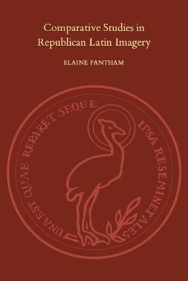 Comparative Studies in Republican Latin Imagery - Elaine Fantham