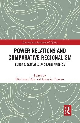 Power Relations and Comparative Regionalism - 