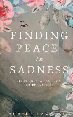 Finding Peace in Sadness - Aubrey Lawrence