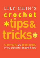 Lily Chin's Crochet Tips and Tricks -  Lily Chin