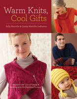 Warm Knits, Cool Gifts -  Caddy Melville Ledbetter,  Sally Melville