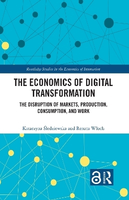 The Economics of Digital Transformation - Katarzyna Śledziewska, Renata Włoch