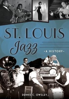 St. Louis Jazz - Dennis C. Owsley