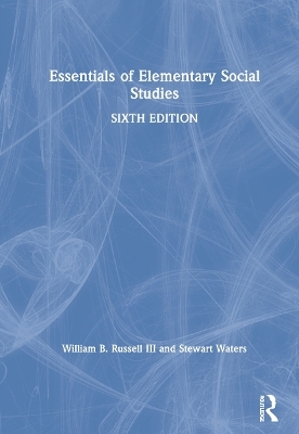 Essentials of Elementary Social Studies - William B. Russell III, Stewart Waters