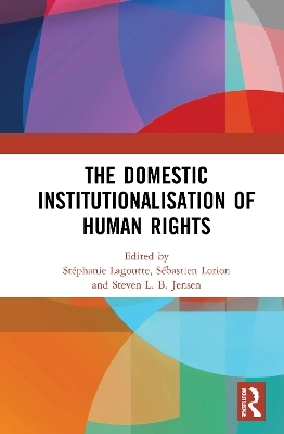 The Domestic Institutionalisation of Human Rights - 