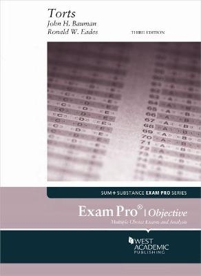 Exam Pro on Torts (Objective) - John H. Bauman, Ronald W. Eades