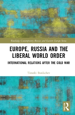 Europe, Russia and the Liberal World Order - Timofei Bordachev