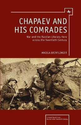 Chapaev and his Comrades - Angela Brintlinger