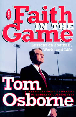 Faith in the Game -  Tom Osborne