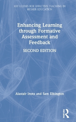 Enhancing Learning through Formative Assessment and Feedback - Alastair Irons, Sam Elkington