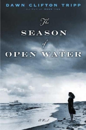 Season of Open Water -  Dawn Tripp