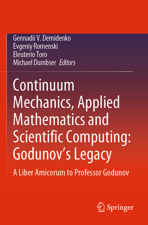 Continuum Mechanics, Applied Mathematics and Scientific Computing: Godunov's Legacy - 