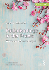 Palliativpflege in der Praxis - Angelika Feichtner