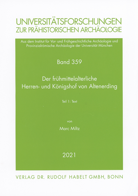 Der frühmittelalterliche Herren- und Königshof von Altenerding - Marc Miltz