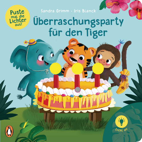 Puste mal die Lichter aus! - Überraschungsparty für den Tiger - Sandra Grimm