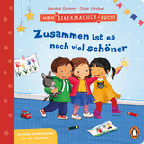 Mein Starkmacher-Buch! - Zusammen ist es noch viel schöner - Sandra Grimm