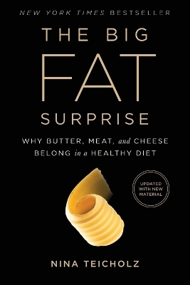 The Big Fat Surprise - Nina Teicholz