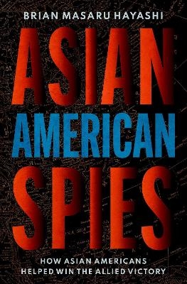 Asian American Spies - Brian Masaru Hayashi