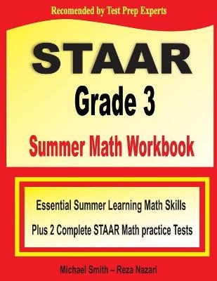 STAAR Grade 3 Summer Math Workbook - Michael Smith, Reza Nazari