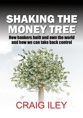 Shaking the Money Tree - Craig Iley