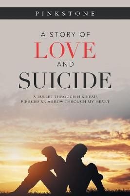 A Story of Love and Suicide -  Pinkstone