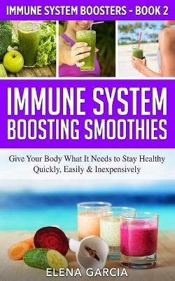 Immune System Boosting Smoothies - Elena Garcia