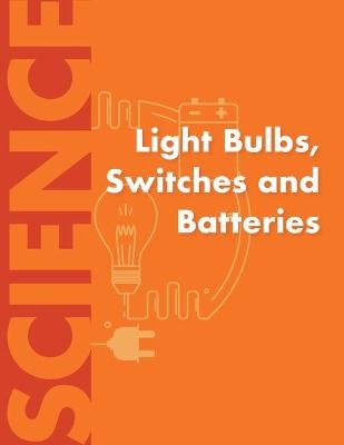 Light Bulbs, Switches and Batteries - 