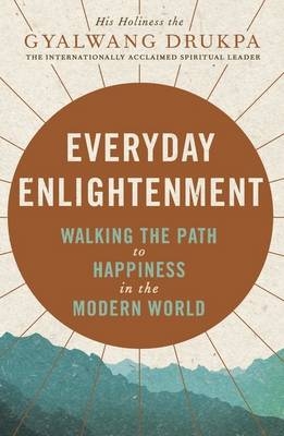 Everyday Enlightenment -  His Holiness The Gyalwang Drukpa