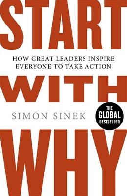 Start With Why -  Simon Sinek