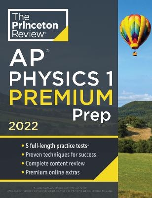 Princeton Review AP Physics 1 Premium Prep, 2022 -  Princeton Review