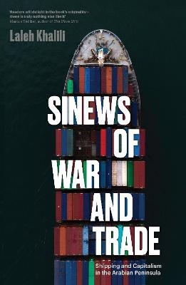 Sinews of War and Trade - Laleh Khalili