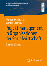 Projektmanagement in Organisationen der Sozialwirtschaft - Waltraud Grillitsch, Monika Sagmeister