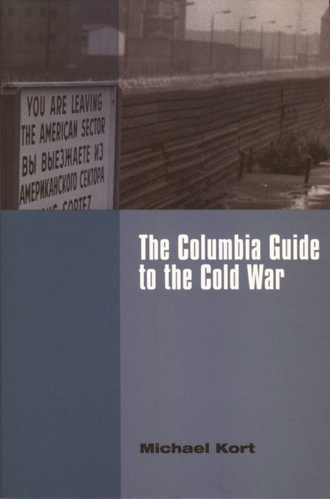 The Columbia Guide to the Cold War - Michael Kort