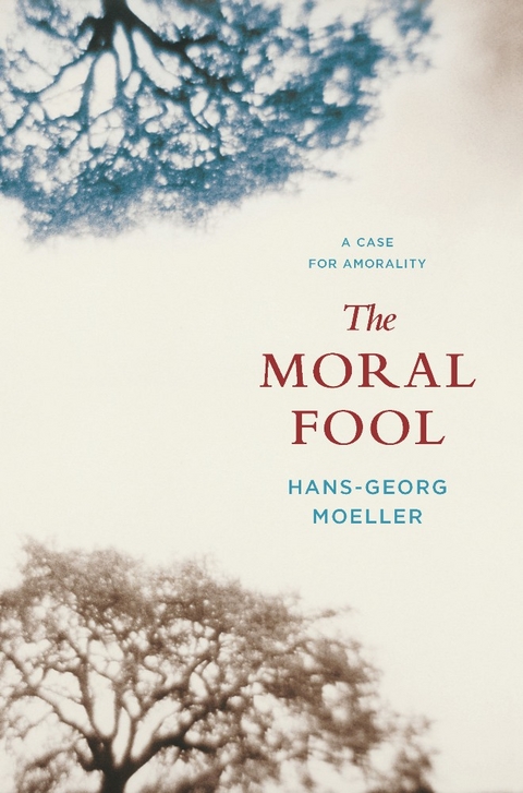 Moral Fool -  Hans-Georg Moeller