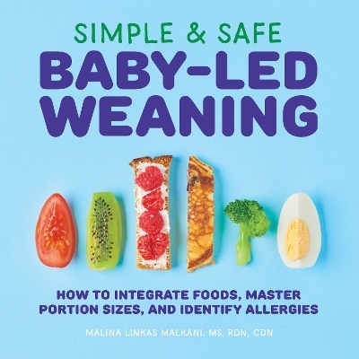 Simple & Safe Baby-Led Weaning - Malina Malkani