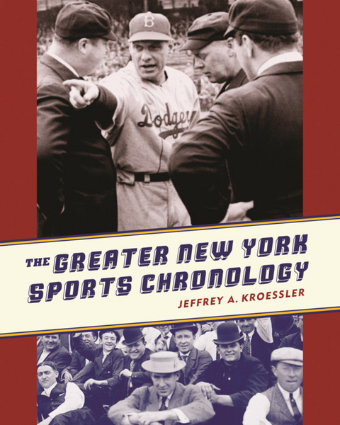 Greater New York Sports Chronology -  Jeffrey A. Kroessler