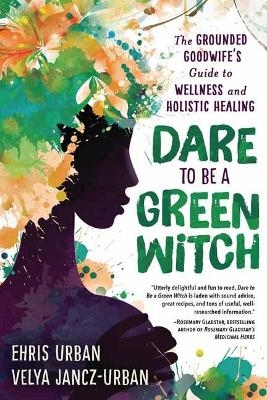 Dare to be a Green Witch - Ehris Urban, Velya Jancz-Urban