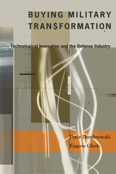 Buying Military Transformation -  Peter Dombrowski,  Eugene Gholz