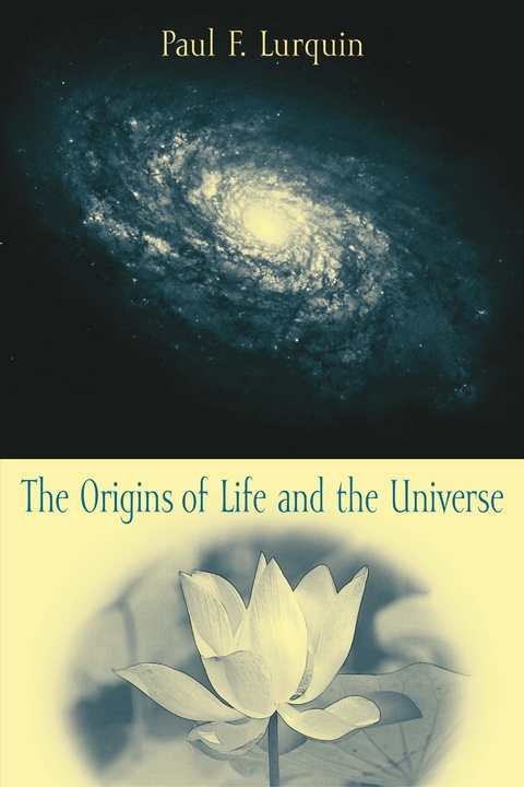 Origins of Life and the Universe -  Paul F. Lurquin