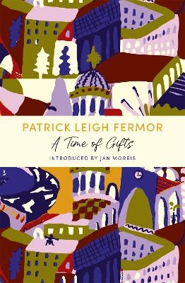 A Time of Gifts - Patrick Leigh Fermor