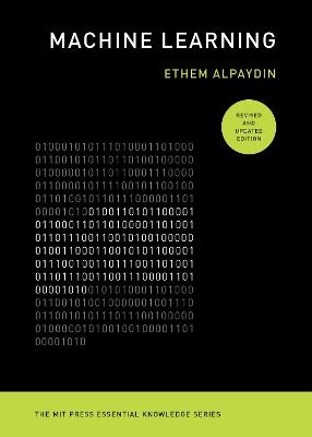 Machine Learning, revised and updated edition - Ethem Alpaydin