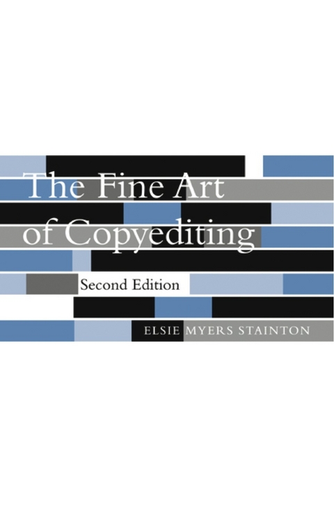 Fine Art of Copyediting -  Elsie Myers Stainton