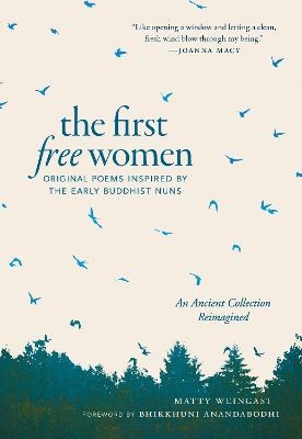 The First Free Women - Matty Weingast, Bhikkhuni Anandabodhi