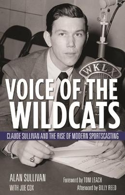 Voice of the Wildcats - Alan Sullivan, Tom Leach, Joe Cox