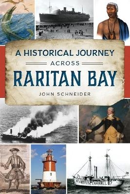 Historical Journey Across Raritan Bay - John Schneider