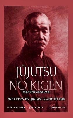 Jūjutsu no kigen. Written by Jigoro Kano (Founder of Kodokan Judo) -  García,  Caracena,  Bethers