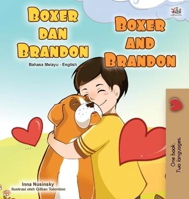 Boxer and Brandon (Malay English Bilingual Book for Kids) - KidKiddos Books, Inna Nusinsky