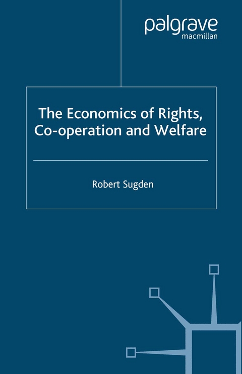 The Economics of Rights, Co-operation and Welfare - R. Sugden